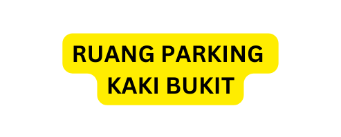 RUANG PARKING KAKI BUKIT